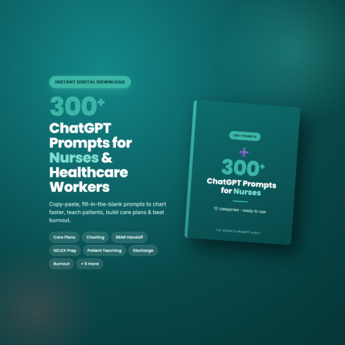 300+ ChatGPT Prompts for Nurses & Healthcare Workers