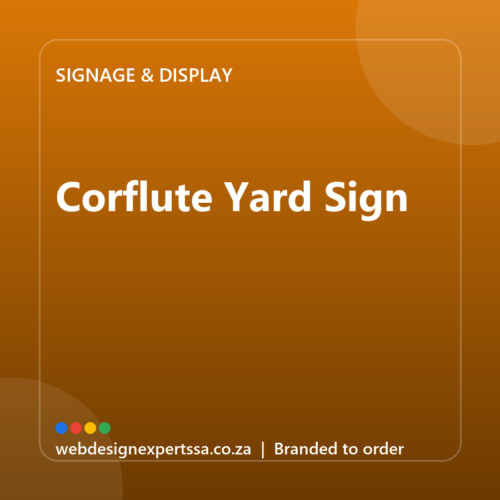 Branded Corflute Yard Sign — custom business signage with your logo | Web Design Experts SA Branded Corflute Yard Sign — custom business signage with your logo | Web Design Experts SA