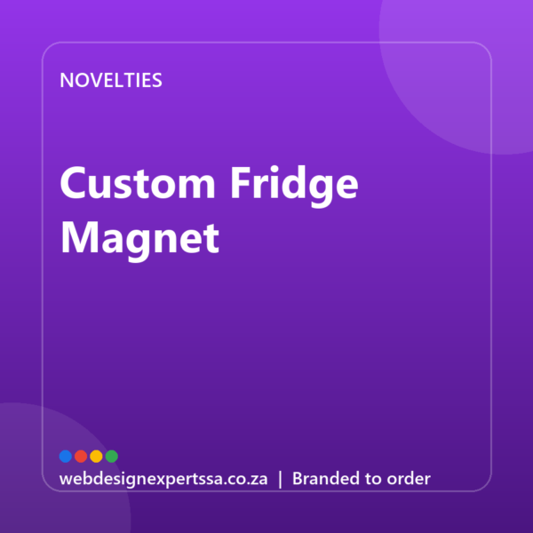 Branded Custom Fridge Magnet — custom promotional gift with your logo | Web Design Experts SA Branded Custom Fridge Magnet — custom promotional gift with your logo | Web Design Experts SA