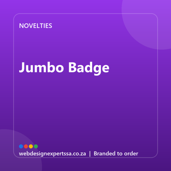 Branded Jumbo Badge — custom promotional gift with your logo | Web Design Experts SA Branded Jumbo Badge — custom promotional gift with your logo | Web Design Experts SA