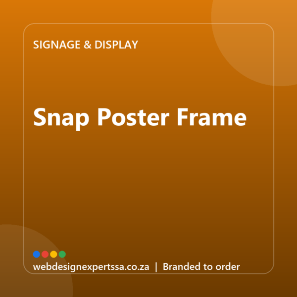 Branded Snap Poster Frame — custom business signage with your logo | Web Design Experts SA